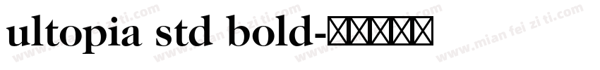 ultopia std bold字体转换